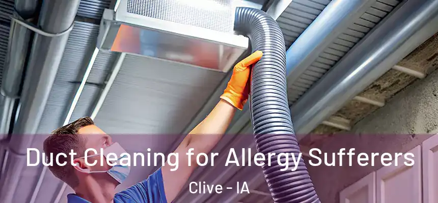  Duct Cleaning for Allergy Sufferers Clive - IA