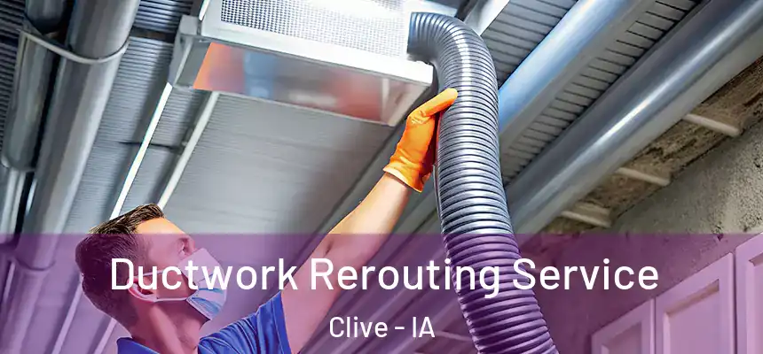 Ductwork Rerouting Service Clive - IA