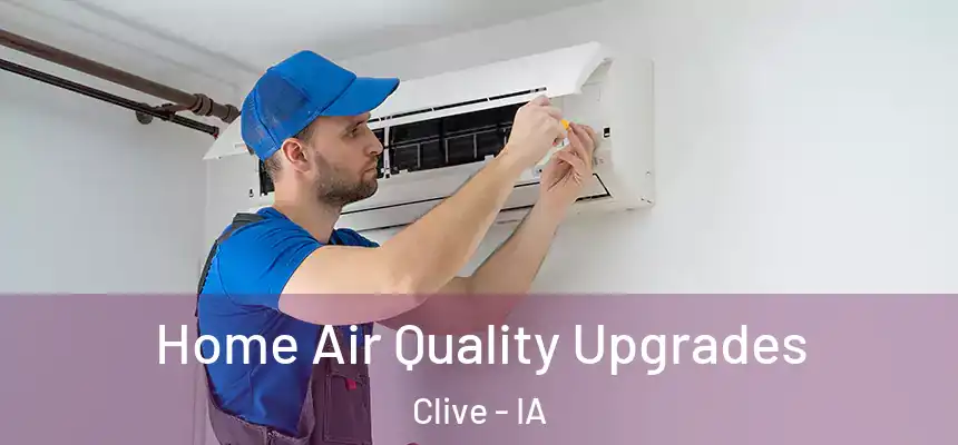  Home Air Quality Upgrades Clive - IA