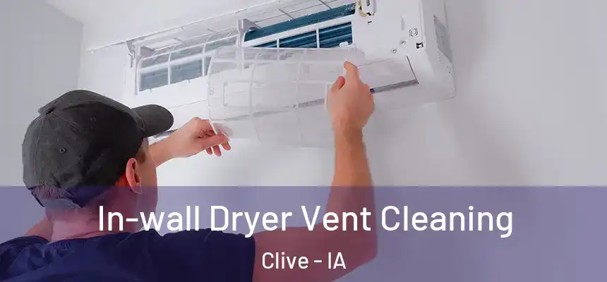 In-wall Dryer Vent Cleaning Clive - IA