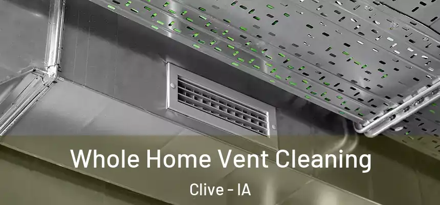  Whole Home Vent Cleaning Clive - IA